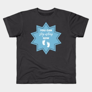 You Can Stop Asking Now 2 Kids T-Shirt